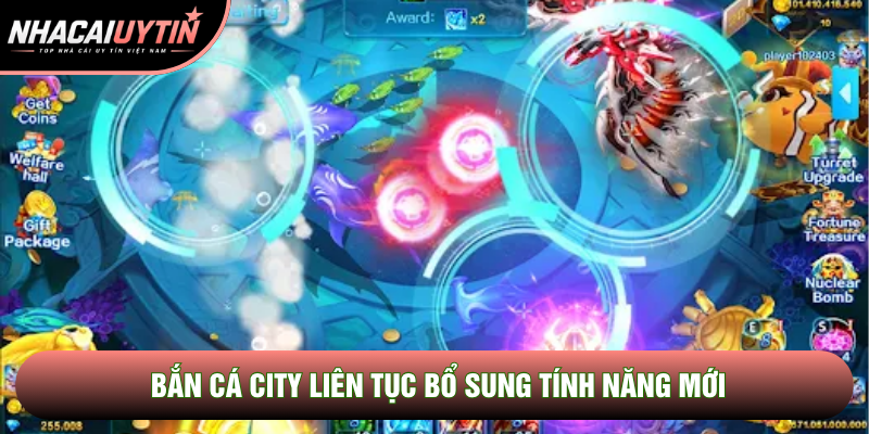 Bắn cá City liên tục bổ sung tính năng mới Bắn cá City liên tục bổ sung tính năng mới