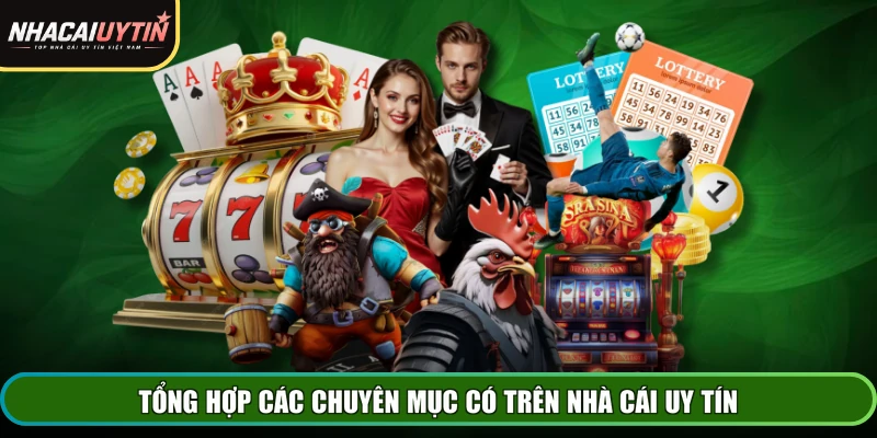 Tổng hợp các chuyên mục có trên nhà cái uy tín